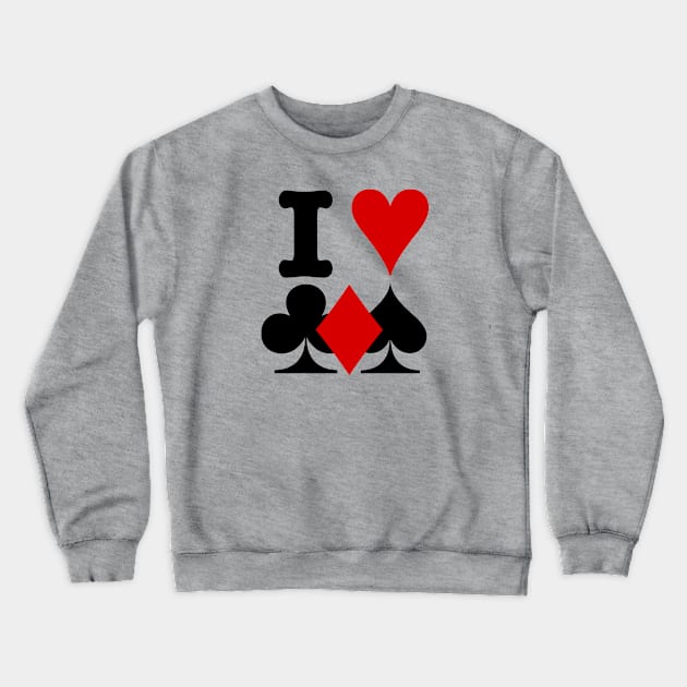 I love cards Crewneck Sweatshirt by Designs_by_Tom